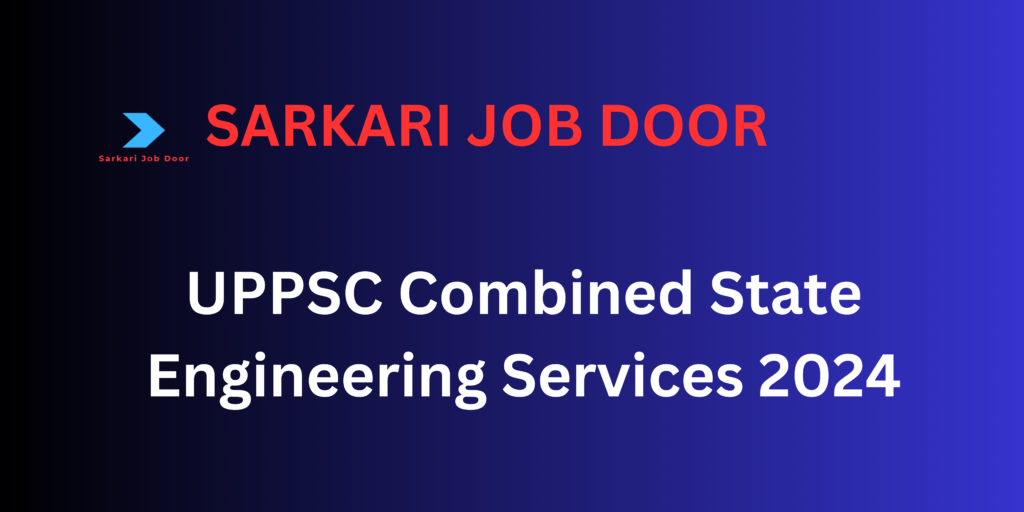 UPPSC Combined State Engineering Services 2024