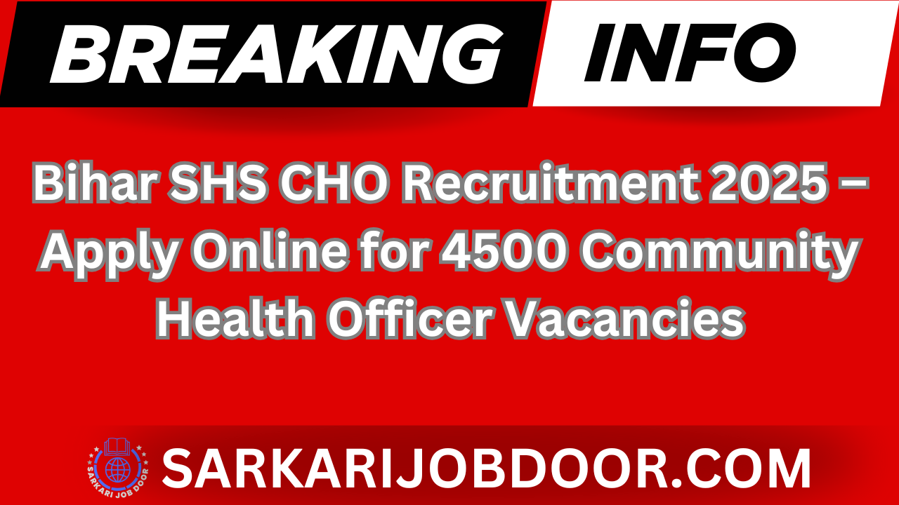 Bihar SHS CHO Recruitment 2025