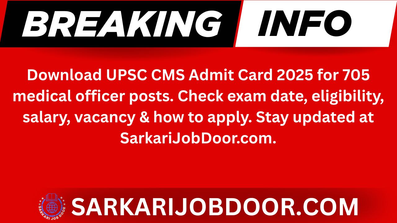 UPSC CMS Admit Card 2025
