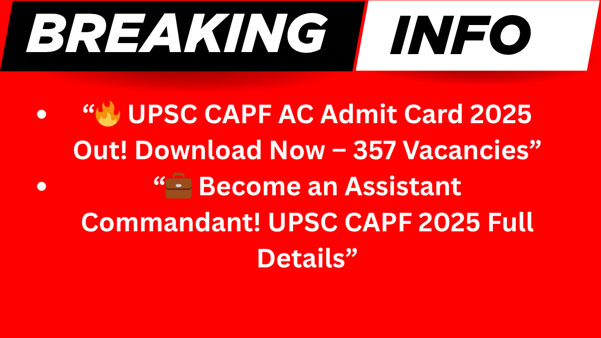 UPSC CAPF AC Admit Card 2025