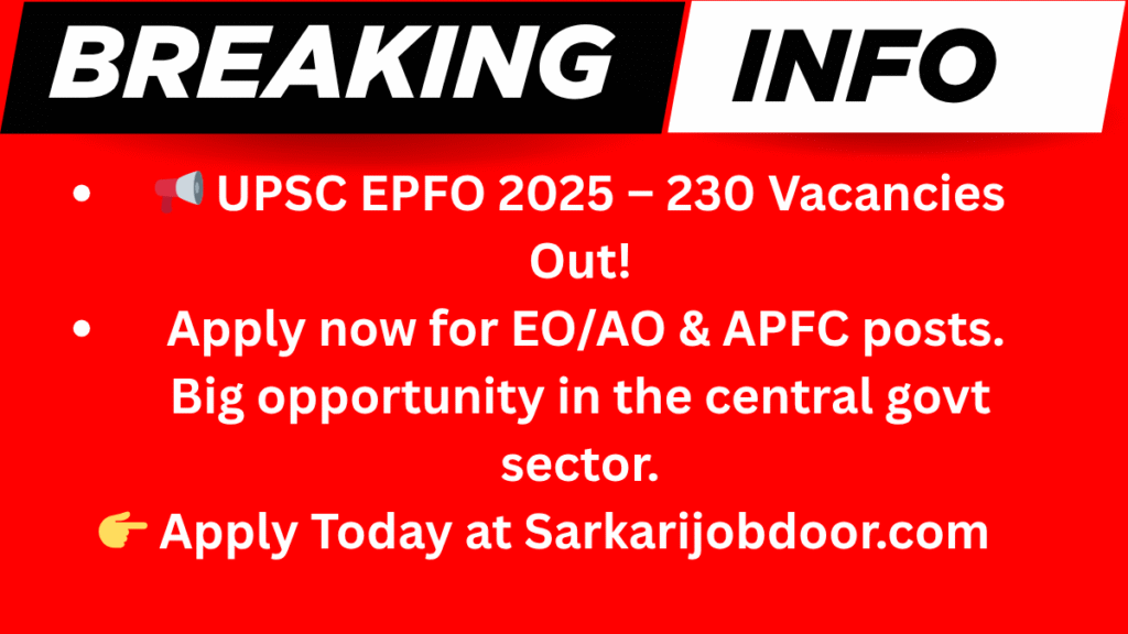 UPSC EPFO Recruitment 2025 | Apply Online for 230 EO/AO & APFC Posts