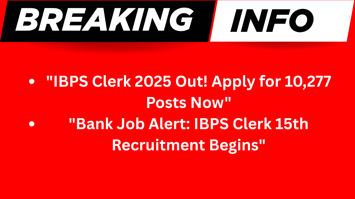 IBPS Clerk Recruitment 2025