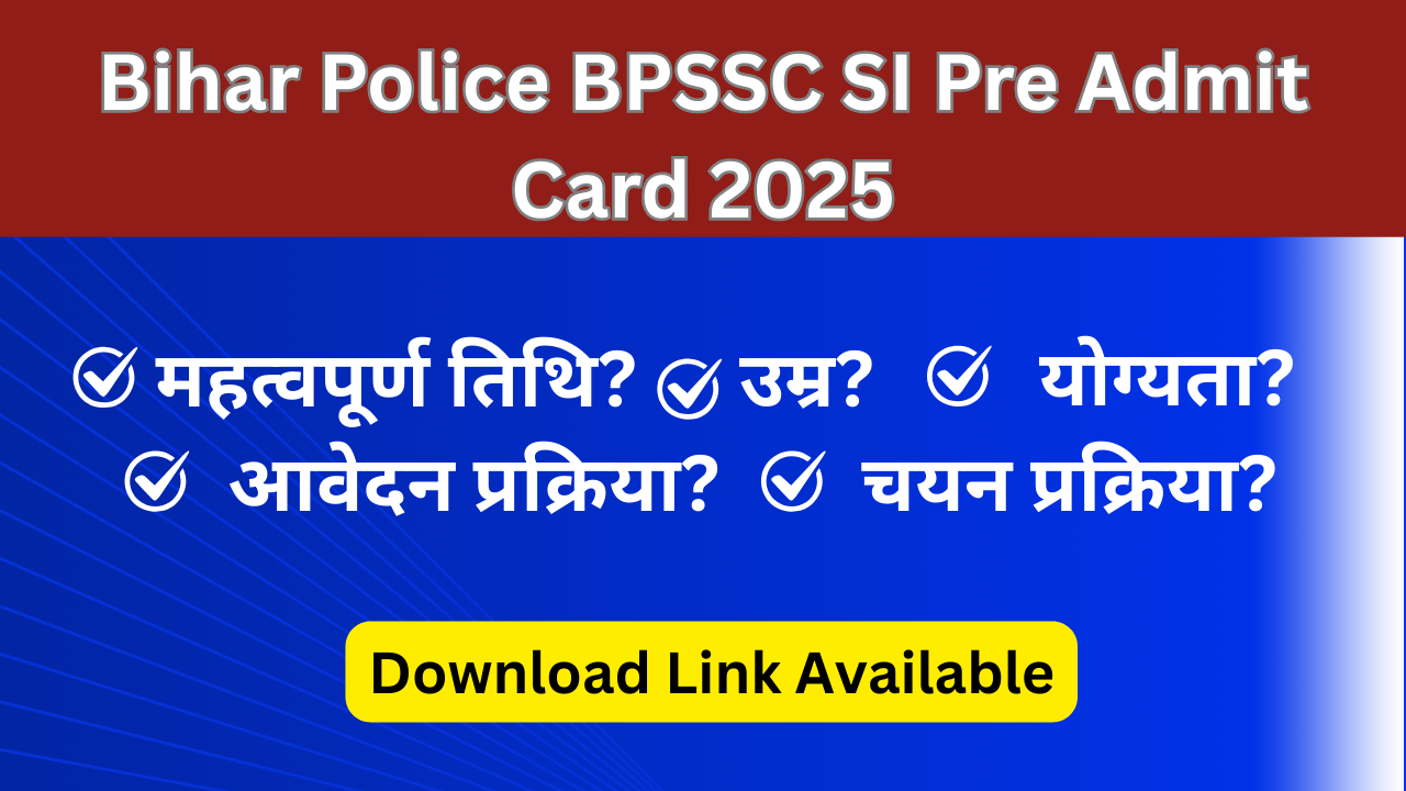 Bihar Police BPSSC SI Pre Admit Card 2025