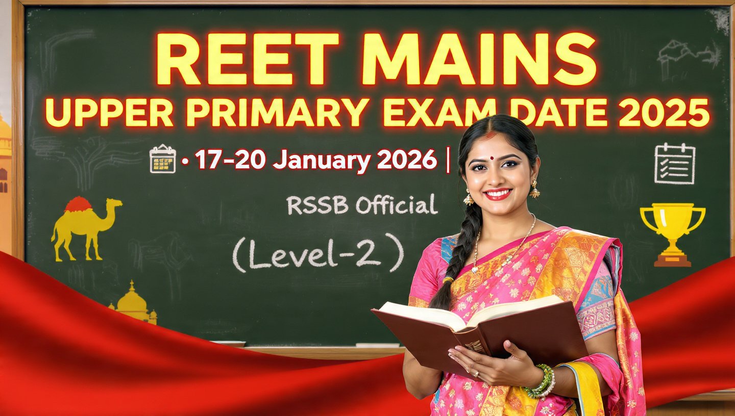 RSSB REET Mains Upper Primary Teacher Exam Date 2025