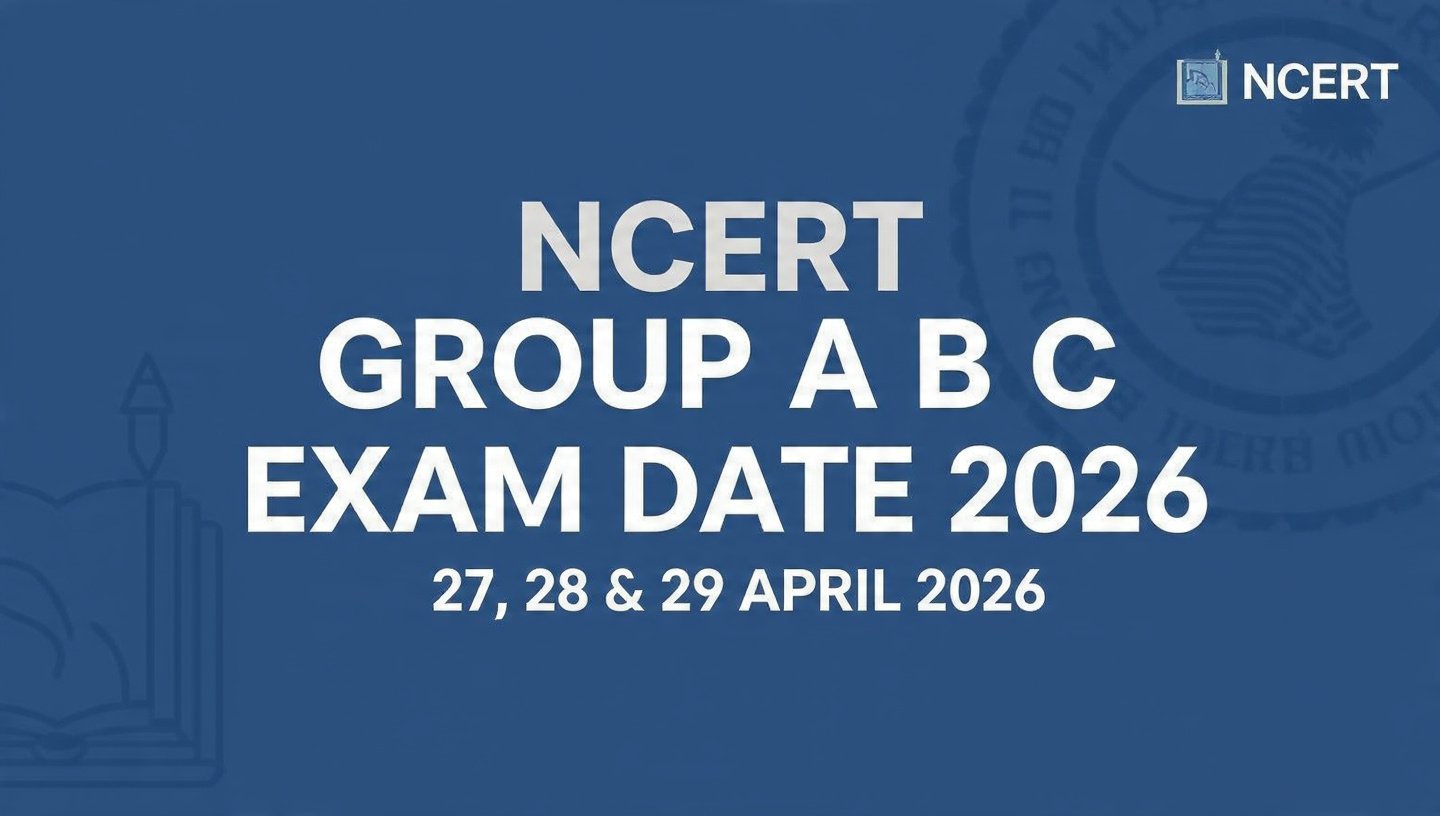 NCERT Group A B C Exam Date 2026